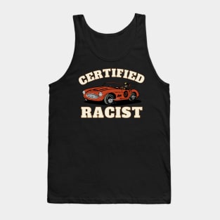 Humor Gift Racing Cars Certified Racist Tank Top